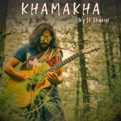 Khamakha (Studio Version) Jp Thakur MP3 Download